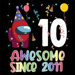10 Awesome Since 2011 Birthday Among Us Svg, Birthday Svg, Among Us Svg, Since 2011 Svg, Born In 2011 Svg, 10th Birthday