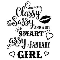 Classy Sassy January Girl Svg, Birthday Svg, January Birthday Svg, January Girl Svg, Smart Svg, Assy Svg, Classy Svg, Sa