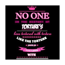 No One In History Of Tortures Svg,You Will Be Like Tortured Svg,Supernatural Torture Svg, Quote Pendant Necklace Svg, Su