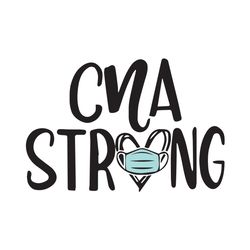 CNA strong, CNA nurse, CNA svg, CNA shirt,nurse svg, nurse, nurse gift, nurse life, nurse clipart, best nurse ever, nurs