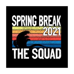 Spring Break 2021 The Squad Svg, Trending Svg, Spring Break Svg, Beach Svg, Vintage Spring Break, 2021 The Squad Svg, Sq