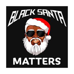 Black Santa Matters Svg, Christmas Svg, Black Santa Matters Svg, Black Matters Svg, Funny Christmas Svg, Christmas 2020
