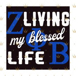 Living my blessed life, Zeta svg, 1920 zeta phi beta, Zeta Phi beta svg