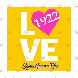 Love 1922, Sigma Gamma Rho, Sigma Gamma gifts, Sigma Gamma svg
