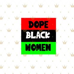 Dope black women Svg, Melanin Svg, Afro Girl Svg, Black Girl svg, Beautiful Svg