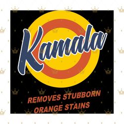 Kamala removes stubborn orange stains svg,svg,farm animals svg,family quotes svg,medical heart svg,space svg,anti trump