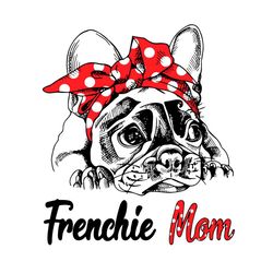 Frenchie Mom Svg, Mothers Day Svg, Frenchie Mama Svg, Pug Mom Svg, Pug Dog Svg, Love French Buldog Svg, Dog Lover Svg,