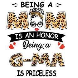 Being A Mom Is An Honor Being A GMa Is Priceless Svg, Mothers Day Svg, Being A Gma Svg, Being Gma Svg, Gma Svg, Being A