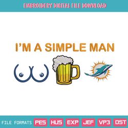 Im A Simple Man Miami Dolphins Embroidery Design File