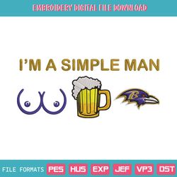 Im A Simple Man Baltimore Ravens Embroidery Design File