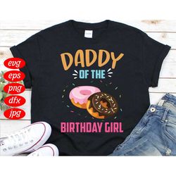 Donuts Daddy Of The Birthday Girl Svg, Birthday Svg, Birthday Daddy Svg, Daddy Svg, Birthday Girl Svg, Birthday Donuts S