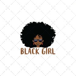 Black Girl Svg, Melanin Svg, Afro Girl Svg, Black Girl svg, Beautiful Svg