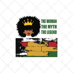 The woman the myth the legend Svg, Melanin Svg, Black Girl Svg, Afro Girl Svg
