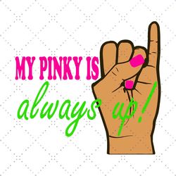 My pink is always up svg, Aka Girl gang svg, aka sorority gift