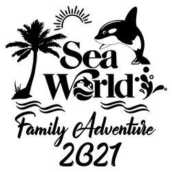 Sea World Family Adventure 2021 Svg, Trending Svg, Dolphin Svg, Sea World Svg, Family Svg, Ocean Svg, Adventure Svg, 202