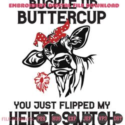 Buckle Up Buttercup You Just Flipped My Heifer Switch, Trending Svg, Cow Svg, Cow Gift, Cow Shirt, Buckle Up, Buttercup