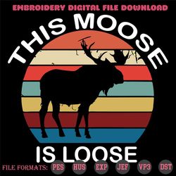 This Moose Is Loose Retro Svg, Trending Svg, Loose Moose Svg, Moose Svg, Retro Moose Svg, Vintage Moose Svg, Moose Horns