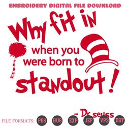 Why Fit In When You Were Born To Standout Svg, Dr Seuss Svg, Dr Seuss Hat Svg, Thing One Svg, Thing Two Svg, Fish One Sv