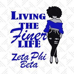 Living the finer life zeta phi beta, Zeta svg, 1920 zeta phi beta, Zeta Phi beta svg