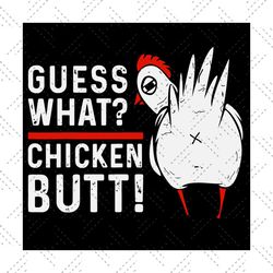 Guess What svg, Chicken Butt Shirt, Chicken Lover svg, Farm Shirts, Funny Chicken Shirt, Chicken Lady svg, farm tshirt,