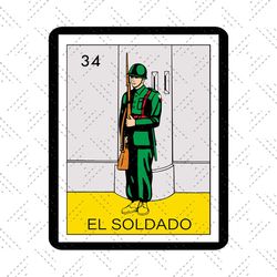 EL Soldado svg,svg,como me pongo svg,loteria card svg,loteria shirt svg,mexiacan bingo svg,family gift svg,friends birth