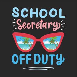 School Secretary Off Duty Svg, Trending Svg, School Svg, Secretary Svg, Summer Svg, Palm Tree Svg, Sunglasses Svg, Off D