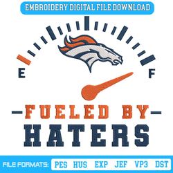 Fueled By Haters Denver Broncos Embroidery Design File