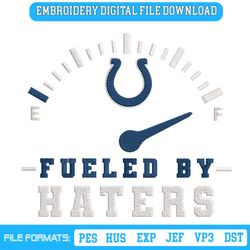 Fueled By Haters Indianapolis Colts Embroidery Design File