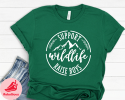 Support Wildlife Raise Boys Shirt, Mom Shirt, Mom Life Shirt, Funny Mom Shirt, Mom Gift, Funny Mom Gift, Boy Mom, Mom of