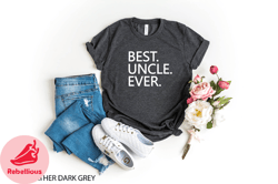 Best Uncle Ever Shirt, Uncle Shirt, Fathers Day Gift, Fathers Day Tshirt, Gift for Uncle, Gifts For Men, Uncle  Tee, Unc