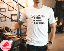 personalized shirt, custom the man the myth the legend, fathers day tee, personalized gifts for dad, gifts for husband,