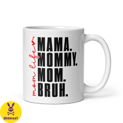 Mama Mommy Mom Bruh Coffee Mug, Funny Mom Coffee Mug,Mothers Day,Mom Mug,Gift For Mom,