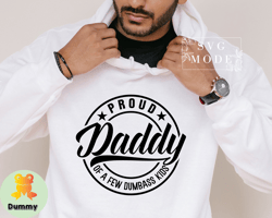 Proud Dad Shirt, Dad TShirt, Funny Dad TShirt, Fathers Day TShirt, Dad Quote TShirt, Dad TShirt Designs, Dad Shirt TShir