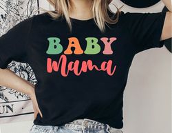 Funny Baby Mom Shirt, Funny Pregnancy Shirt, Baby Mom Shirt, Pregnancy Announcement Shirt, Baby Mama Tee, Shirt for Baby