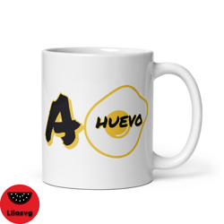 A Huevo Coffee Mug, Funny coffee Mug,A Huevo Funny Latino Mexican Culture Slang Hell Yeah Coffee Mug,Fried Egg Mug,Egg L