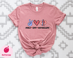 Peace Love Nephrology Shirt, Nephrology Shirt, Nephrology Nurse Shirt, Urology Gift Tee, Urology Unisex Shirt