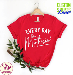 home gifts for mom,everyday im motherin shirt,mothers day gift,gift for new mom,baby shower gift for mom,mother tee shir