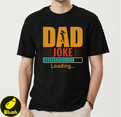 Dad Jokes Loading Shirt, Funny Dad Shirt, Dad Gifts Idea, Fathers Day Shirt, Best Dad Shirt, Dad Joke Shirt