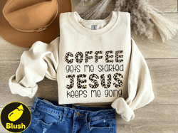 Coffee and Jesus T shirt, Christian T shirt, Jesus Shirt, Best friend gift, Best Friend Christmas Gift, Girlfriend Gift,