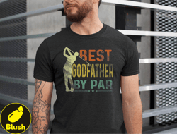 Best Godfather By Par Shirt, Godfather Golf Shirts, Fathers Day Godfather Tshirt, Golfing Godfather Tee, Golf Lover Dad
