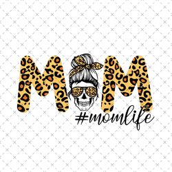 Mom Life Leopard Mom Svg, Mothers Day Svg, Mom Life Svg, Momlife Svg, Leopard Mom Svg, Leopard Mom Life Svg, Mom Skull S