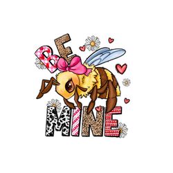 Be Mine Valentine Png Bee Png Sublimation