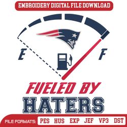 Digital Fueled By Haters New England Patriots Embroidery Design File