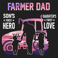 Farmer Dad Sons First Hero Daughters First Love Svg, Fathers Day Svg, Logan Svg, Jenifer Svg, Sons Hero Svg, Daughters L