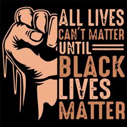 All Lives Can't Matter Until Black Lives Matter, Black Girl Svg, Black Lives Matter Svg, Black Power, Black Beauty, Blac