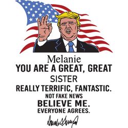 Donald Trump Melanie You Are A Great Great Sister, Trending Svg, Donald Trump Svg, American President, President Svg, Gr