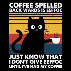 Cofee Spelled Back Wards Is Eeffoc Svg, Trending Svg, Coffee Svg, Black Cat Svg, Coffee Eeffoc Svg, Eeffoc Svg, Coffee Q