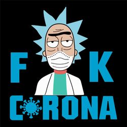 Rick And Morty Fuck Corona Svg, Trending Svg, Fuck Corona Svg, Coronavirus Svg, Covid 19 Svg, Corona Svg, Rick Svg, Rick