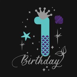1st Birthday Mermaid Svg, Birthday Svg, Happy Birthday Svg, 1st Birthday Svg, Birthday Mermaid Svg, Mermaid Birthday Svg