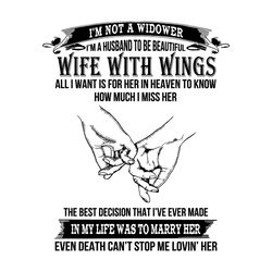 Im Not A Widower Im A Husband To Be Beautiful Wife With Wings Svg